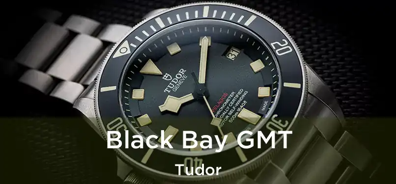  Black Bay GMT Tudor