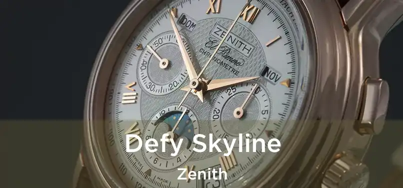  Defy Skyline Zenith