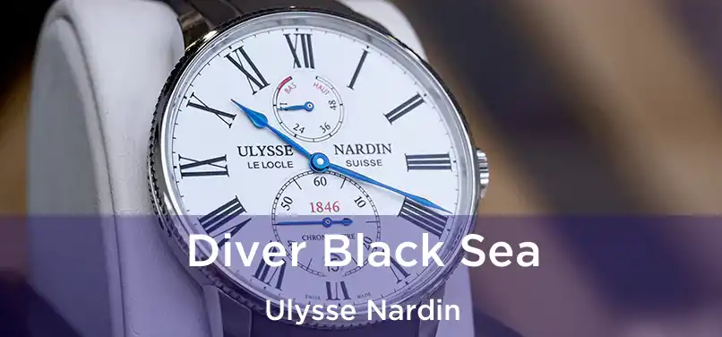  Diver Black Sea Ulysse Nardin