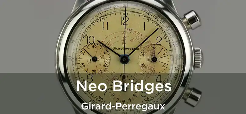  Neo Bridges Girard-Perregaux