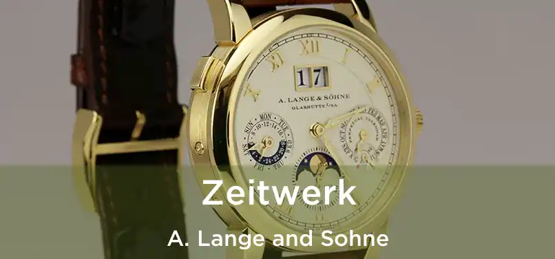  Zeitwerk A. Lange and Sohne